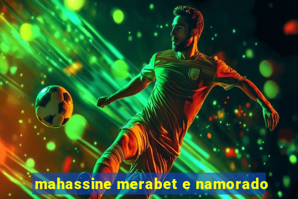 mahassine merabet e namorado